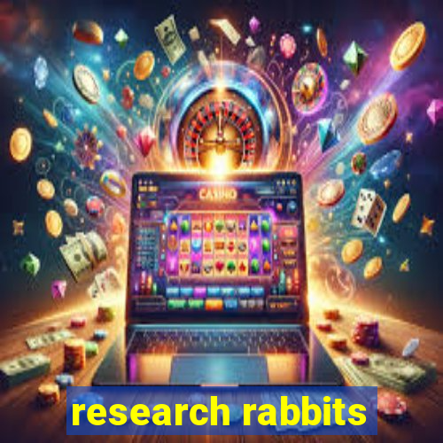 research rabbits