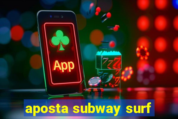 aposta subway surf