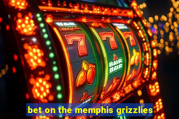 bet on the memphis grizzlies