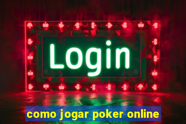 como jogar poker online