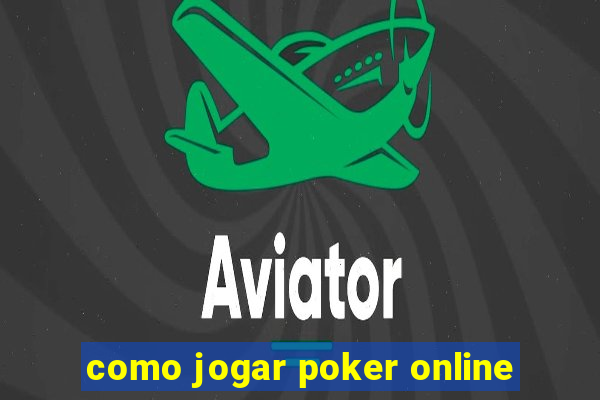 como jogar poker online