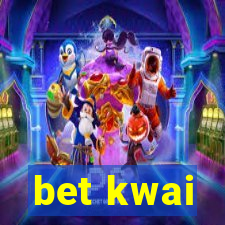 bet kwai