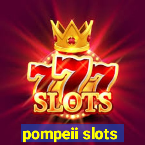 pompeii slots