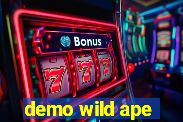 demo wild ape