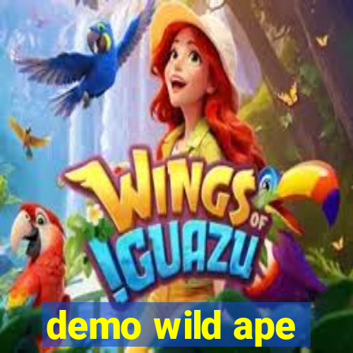 demo wild ape