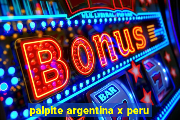 palpite argentina x peru