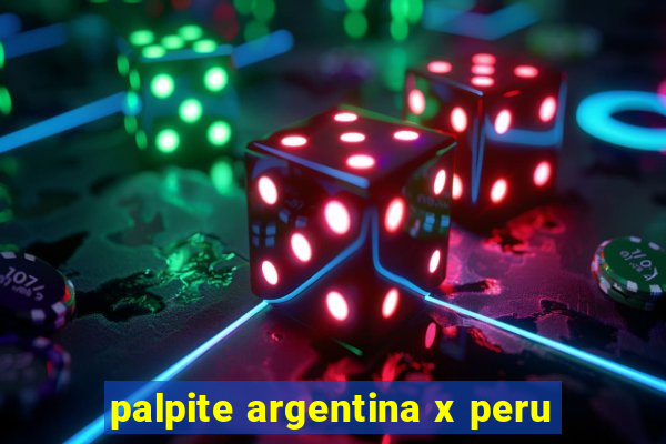 palpite argentina x peru