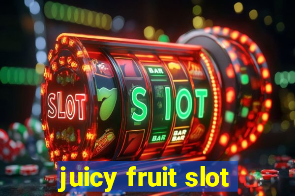 juicy fruit slot