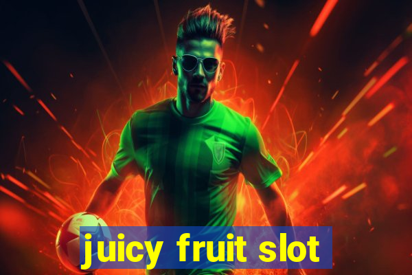 juicy fruit slot