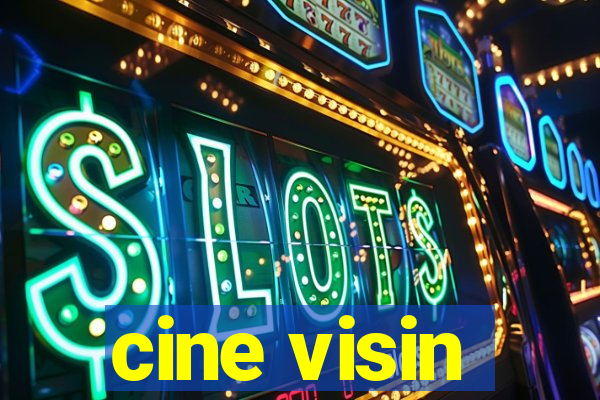 cine visin