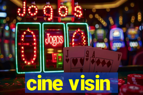 cine visin