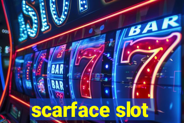 scarface slot