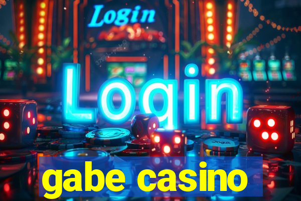 gabe casino