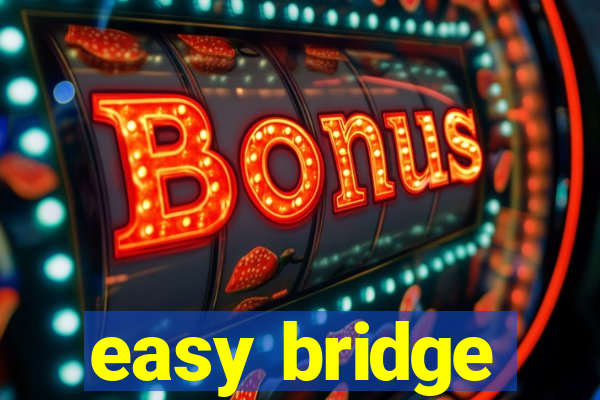 easy bridge