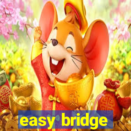 easy bridge