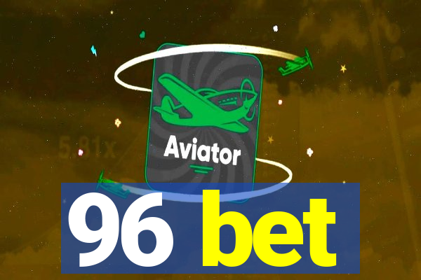 96 bet