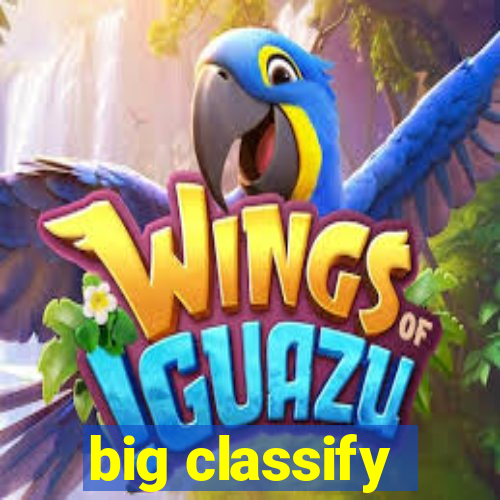 big classify