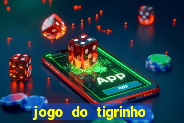 jogo do tigrinho como jogar