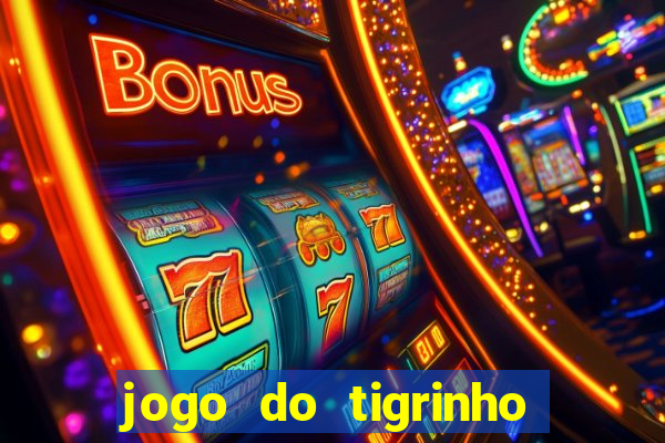 jogo do tigrinho como jogar