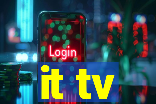 it tv