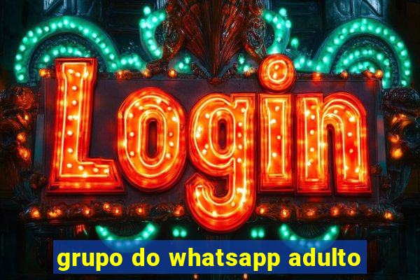 grupo do whatsapp adulto