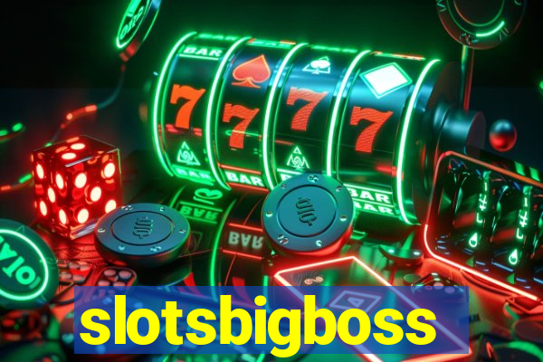 slotsbigboss