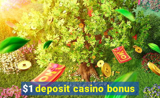 $1 deposit casino bonus