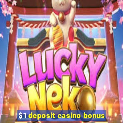 $1 deposit casino bonus