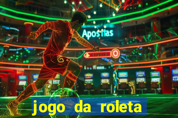 jogo da roleta para ganhar dinheiro de verdade