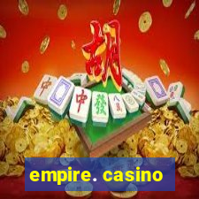 empire. casino