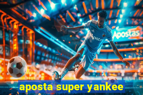 aposta super yankee