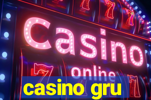 casino gru