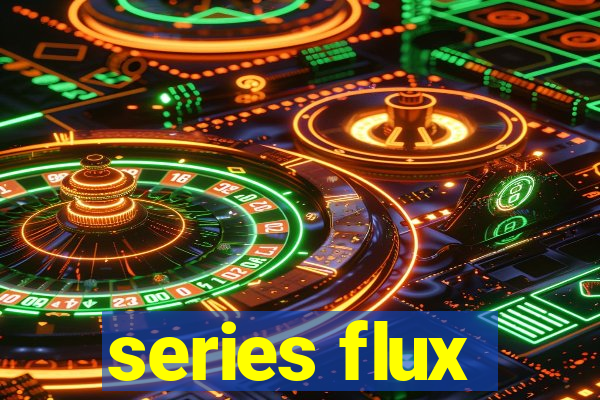 series flux