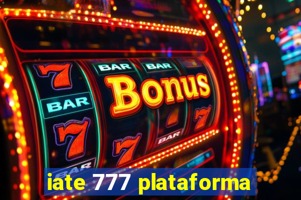 iate 777 plataforma