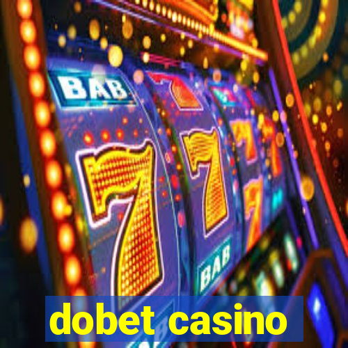 dobet casino