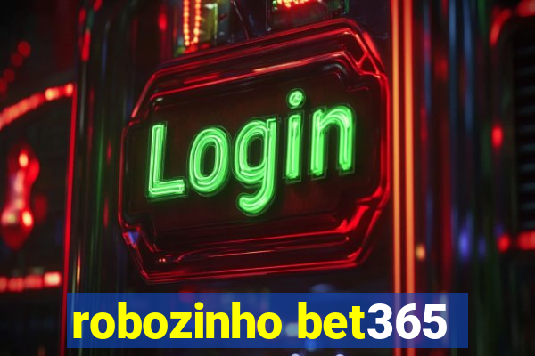 robozinho bet365