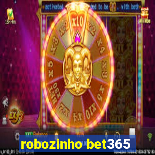 robozinho bet365