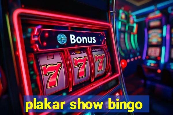 plakar show bingo