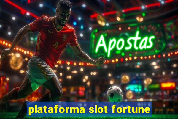 plataforma slot fortune