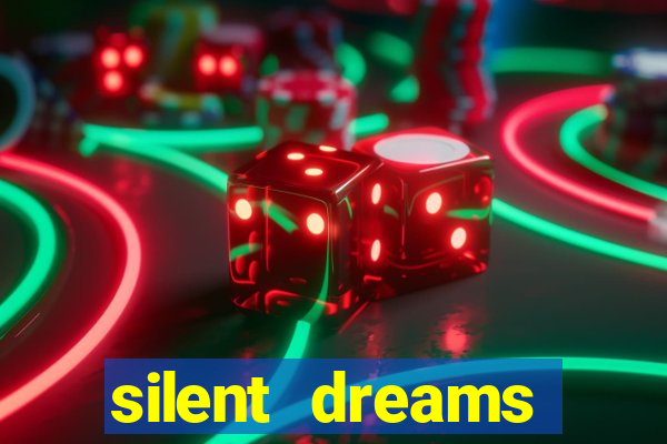 silent dreams reclame aqui