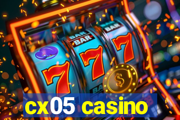 cx05 casino