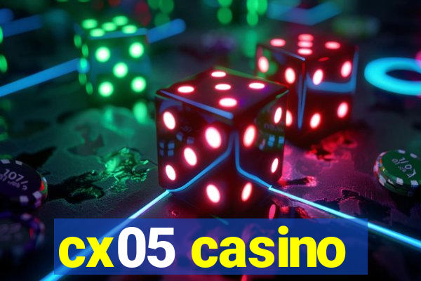 cx05 casino