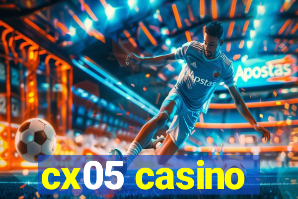 cx05 casino