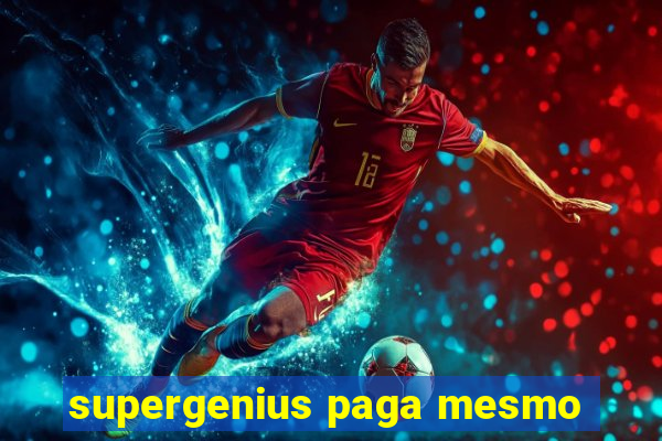 supergenius paga mesmo