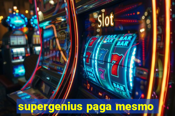 supergenius paga mesmo