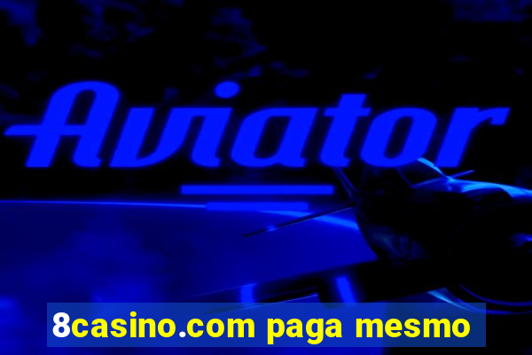 8casino.com paga mesmo