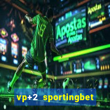 vp+2 sportingbet como funciona