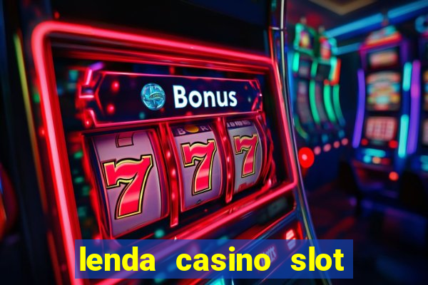 lenda casino slot paga mesmo