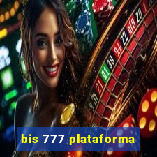 bis 777 plataforma