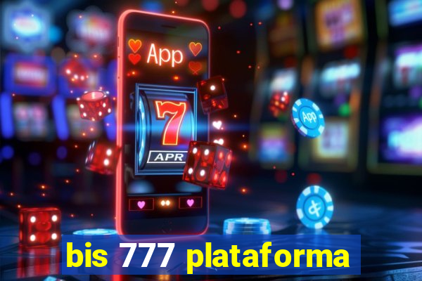 bis 777 plataforma